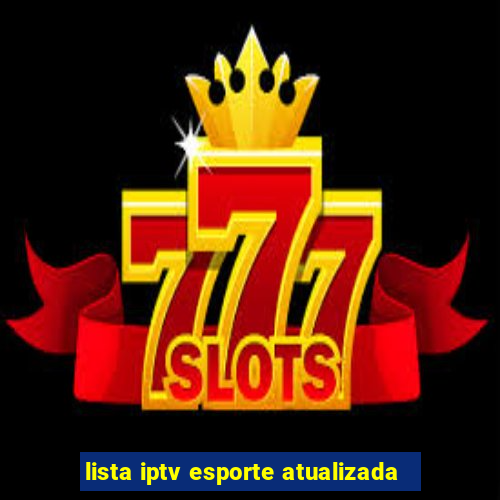 lista iptv esporte atualizada